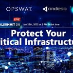 OPSWAT, ondeso, EMT held a virtual summit titled, Protect Your Critical Infrastructure on 26th January 2022